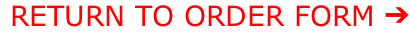 RETURN TO ORDER FORM (